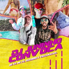 DJ Juninho Convoca #1 - MC JV, MC KAEF, ValcanaiaZl E DuCorre