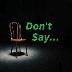 Dont Say...