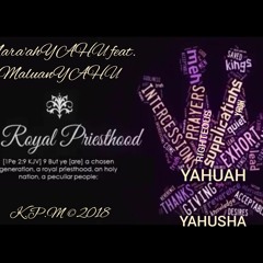 Crowned a Royal Priesthood Ft. Mara'ahYAHU