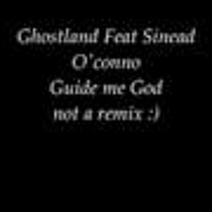Ghostland Feat Sinead O'conno - Guide Me God (Original)