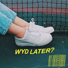 Wyd later?