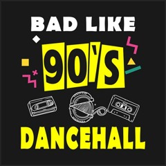 Bad Like 90's Dancehall (90's Rockers & Dancehall Mix) @KingInterface