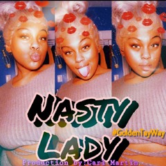 GoldenTay-Nasty Lady