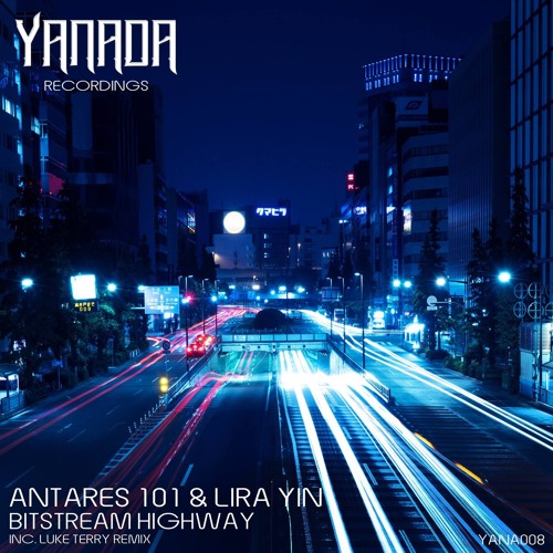 Antares 101 & Lira Yin - Bitstream Highway (Original Mix) (Preview)