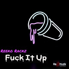 Fuck It Up