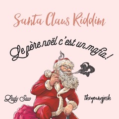 theyoungjosh X Lady Saw - Le père noël c'est un mafia ! (SANTA CLAUS RIDDIM)