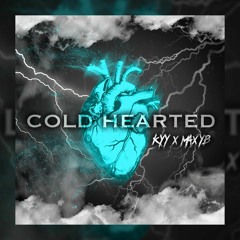 Cold Hearted ft. MAX YB
