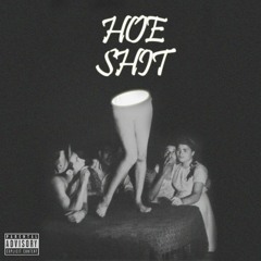 Hoe Shit (Prod. Poloboy 81)