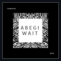 Abegi Wait ft 2kis