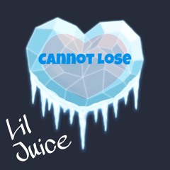 Cannot Lose - Lil Juice