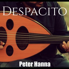Despacito - Luis Fonsi | Arabic Instrumental | ديسباسيتو شرقي (Oud/Darbuka Cover)by Peter Hanna