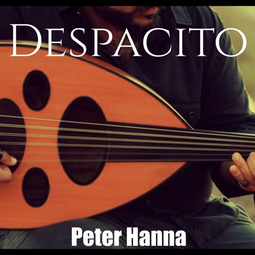 Stream Despacito - Luis Fonsi | Arabic Instrumental | ديسباسيتو شرقي  (Oud/Darbuka Cover)by Peter Hanna by PeterHannaOud2 | Listen online for  free on SoundCloud