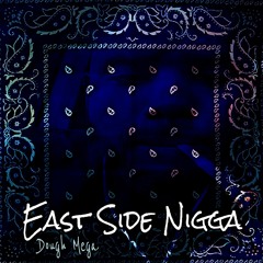 East Side Nigga