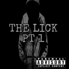 The Lick Pt 1