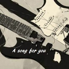 A Song For You