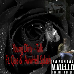 Young Dirty - Talk Ft. Que & AwwhHell Splash
