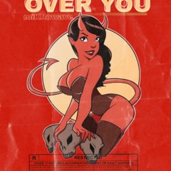Over You ft. (Elo Kai) [PROD. JIJBEZ]