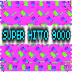 Super Hitto 9000 [bonus tune]