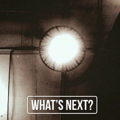 What's Next