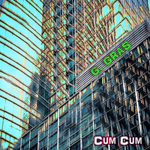 Cum Cum By G Gras