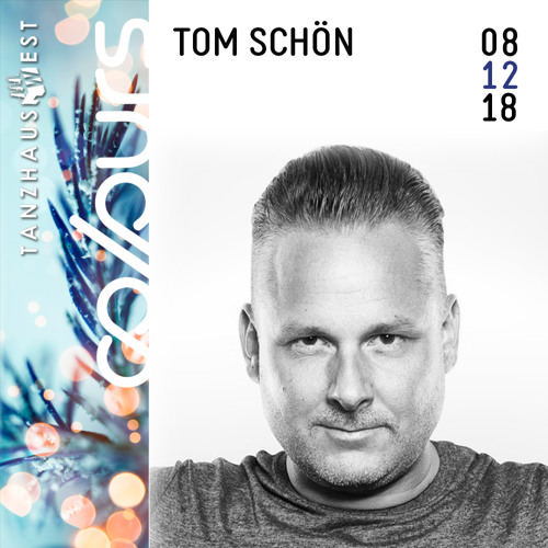 Tom Schön - COLOURS @ Tanzhaus West Frankfurt 08-12-2018