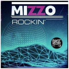 Mizzo - Rockin' (Original Mix) - Base Industry (Out Now)