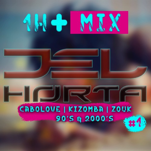 Dj Del Horta - 1H+ Best Mix Zouk Kizomba #1 (90's & 2000)