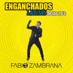 Enganchados Latinos de los 70 - Fabio Zambrana