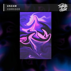 Unzam - Corridor [Future Bass Release]