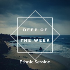 Deep of the Week Ethnic Session