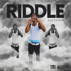 Ray2Times -Riddle