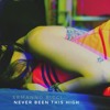 Never Been This High Mp3