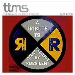 #008 - A Tribute To Relief Records -  mixed by Rubsilent