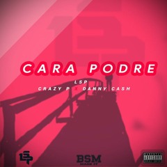 Cara Podre Feat Crazy P & Danny Cash(Prod. Jpilson)