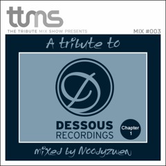 #003 - A Tribute To Dessous Recordings / Chapter 1 - mixed by Moodyzwen