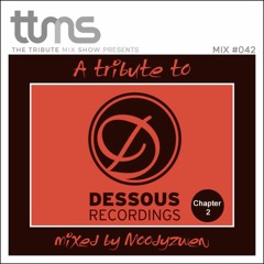 #042 - A Tribute To Dessous Recordings - Chapter Two