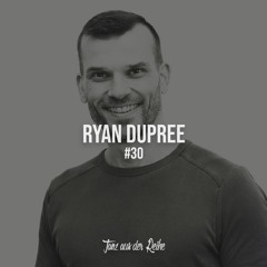 Tanz aus der Reihe Podcast #030 - Ryan Dupree