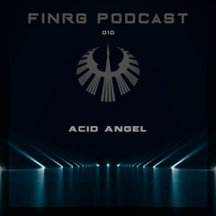FINRG PODCAST 010 - Acid Angel