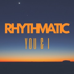 Rhythmatic - You & I