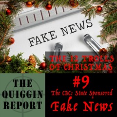 The 12 Trolls of Christmas | #9 The CBC: State Sponsored Fake News