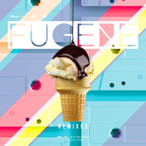 「FÜGENE  Remixes」Crossfade