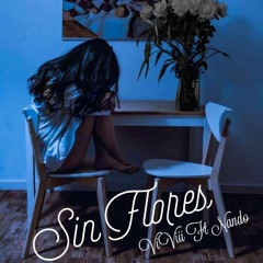 Sin Flores - ViViii Ft. Nando