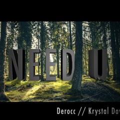 Derocc - Need U (feat. Krystal Davis)