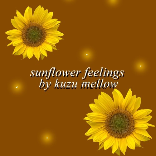 sunflower feelings (slowed)