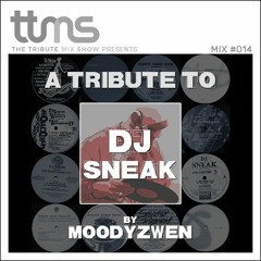 #014 - A Tribute To DJ Sneak - mixed by Moodyzwen