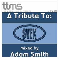 #017 - A Tribute To SVEK - mixed by Adam Smith