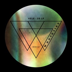 Vele - 30 LP [WHO159]