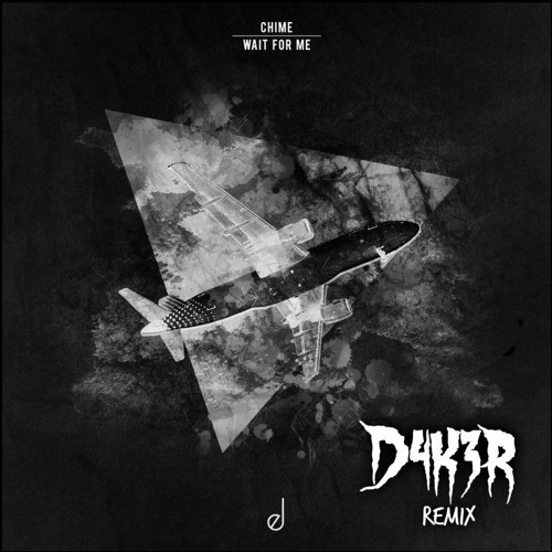 Chime - Wait For Me (D4K3R Remix)