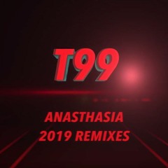 T99 - Anasthasia (X&trick Remix)