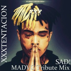 XXXTENTACION-SAD! (MADVG Tribute Mix)
